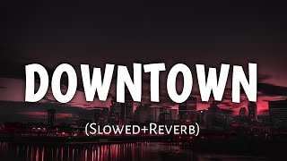 Downtown SlowedReverb Guru Randhawa  MASBLUS SMM [upl. by Nalat926]