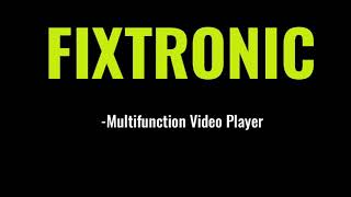 Multifunction Video Player  DEMOBy Fixtronic [upl. by Hiroko]