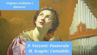 Organo ceciliano e dintorni P Vezzoni  Pastorale M Scapin  Cantabile [upl. by Aracal756]