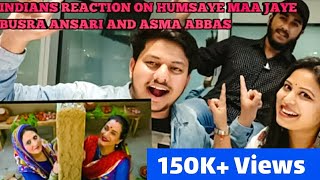 Indian Reaction on Humsaye Maa Jaye by Bushra Ansari and Asma Abbas  official video [upl. by Khanna]