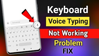 Keyboard Voice Typing Not Working  Keyboard Voice Typing Nehi Ho Raha Hai Keya Kare [upl. by Akenaj]