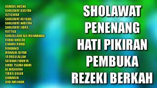 Sholawat Penenang Hati Pikiran Pembuka Rezeki Berkah  Sholawat Penenang Hati [upl. by Wandis]