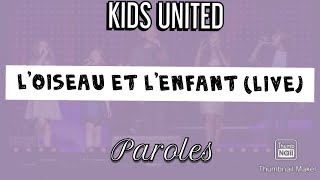 Loiseau et lenfant Live  Kids United  Paroles [upl. by Seidnac203]