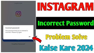 How To Instagram Incorrect password Problem Solve Kaise Kare 2024 [upl. by Marchelle]