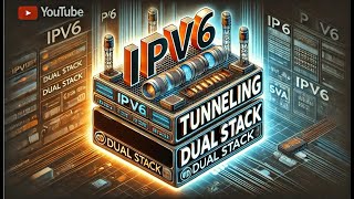 IPV6 Explained  Understanding IPv6 Tunneling and Dual Stack Configurations PART 1 [upl. by Argus174]