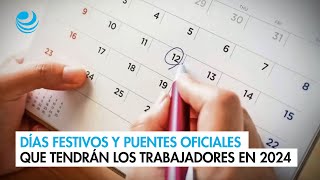 Días festivos y puentes oficiales que tendrán los trabajadores en 2024 [upl. by Bashemath913]