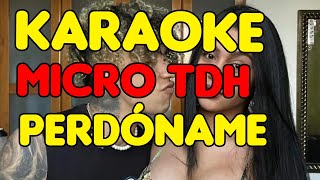 KARAOKE perdoname Micro TDH  instrumental y letra [upl. by Damle]