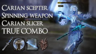 Carian Scepter Spinning weapon into carian slicer TRUE COMBO [upl. by Manolo]