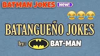 Batangenyo Jokes Time 2022  Batman Jokes Compilation 😂😂😂 [upl. by Neetsuj]