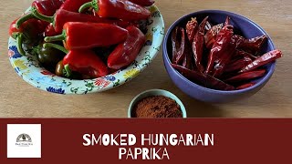 How to Make Traditional Hungarian Smoked Paprika [upl. by Saeger]