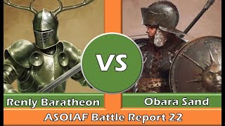 ASOIAF Battle Report 22  Renly Baratheon vs Obara Sand [upl. by Levan]