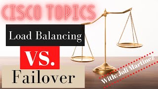 Cisco Topics Load Balancing vs Failover [upl. by Auoz130]