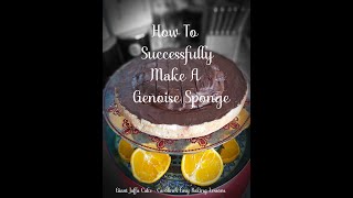 HOW TO SUCCESSFULLY MAKE A GENOISE SPONGE [upl. by Ellerehc114]