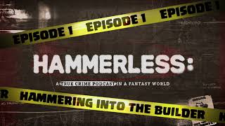 Hammerless Podcast EP1 Hammering Into The Builder [upl. by Persson962]