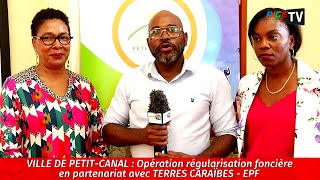 VILLE DE PETIT CANAL  Opération régularisation foncière en partenariat avec TERRES CARAIBES  EPF [upl. by Adiaj]