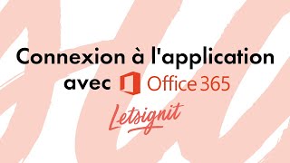 Office 365  connexion à lapplication Letsignit [upl. by Wiener]