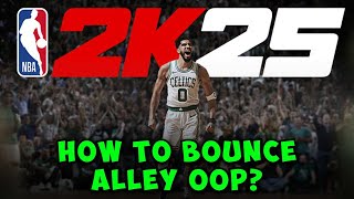 How to Bounce AlleyOop in NBA 2K25  Easy Guide [upl. by Janna]