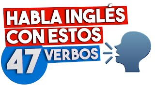 😍 DOMINA EL INGLÉS con 141 Frases con los 47 verbos más UTILIZADOS en INGLÉS [upl. by Artinad294]