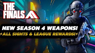 THE FINALS  ALL Season 4 Weapons amp SCOPES  NEW League amp Career REWARDS   My Thoughts [upl. by Lanos]