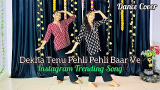 Dekha Tenu Pehli Pehli Baar Ve  Instagram Trending Song  Dance Cover [upl. by Derraj]