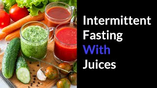 Juices For Intermittent Fasting [upl. by Enamrahc207]