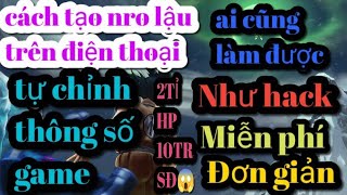 CÁCH TỰ TẠO SV NRO LẬU TRÊN ĐIỆN THOẠI ĐƠN GIẢN TỰ BUFF BẨN CHỈNH SỬA GAME GỌI BOSS [upl. by Yecnuahc787]