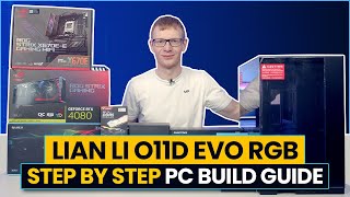 Lian Li O11 Dynamic EVO RGB Build  Step by Step Guide [upl. by Kipp]