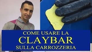 Come usare la claybar per decontaminare la vernice  Decontaminazione Parte 3 [upl. by Paula462]