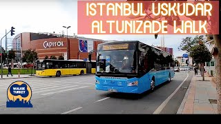 İstanbul Üsküdar Altunizade Yürüyüşü  Istanbul Uskudar Altunizade Walking Tour [upl. by Kerrie962]