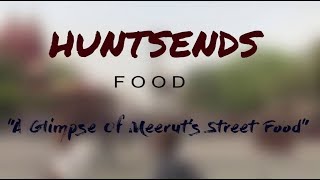 Huntsends Food  Meerut Street Food [upl. by Ambrosio]