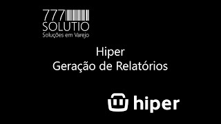 Hiper  Geração de Relatórios [upl. by Lau26]