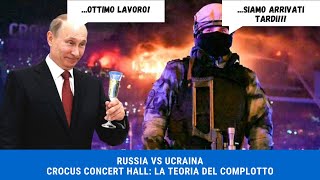 RUSSIA VS UCRAINA  ATTACCO ALLA CROCUS CONCERT HALL LA TEORIA DEL COMPLOTTO [upl. by Innor]