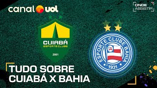 CUIABÁ X BAHIA ONDE ASSISTIR TRANSMISSÃO AO VIVO E HORÁRIO PELO BRASILEIRÃO [upl. by Yrem863]