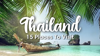 THAILAND TRAVEL 2023  15 Beautiful Places To Visit In Thailand  Travel Itineraries amp Tips [upl. by Mayda]