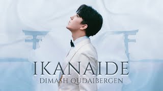 Dimash  Ikanaide  2021 [upl. by Davita]