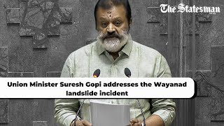 BJPs Suresh Gopi comments on the Wayanad landslide incident  TheStatesman [upl. by Eneres]