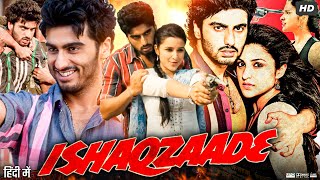 Ishaqzaade Full Movie  Arjun Kapoor  Gauahar Khan  Parineeti Chopra  Ratan S  Review amp Facts [upl. by Fenelia]