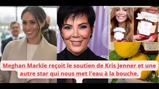 Meghan Markle recoit le soutien de Kris Jenner et une autre star qui nous met leau à la bouche [upl. by Aneema]