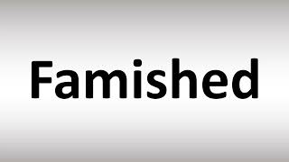 How to Pronounce Famished [upl. by Avitzur]