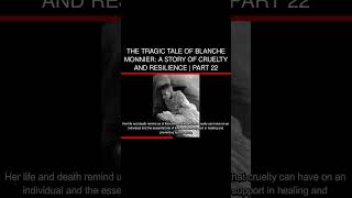 The Tragic Tale of Blanche Monnier A Story of Cruelty and Resilience  Part 22 [upl. by Docia]