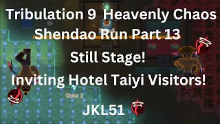 ACS Trib IX Heavenly Chaos Early Shendao Run Part 13  Still Stage amp Inviting Visitors [upl. by Hackett182]