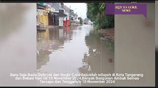 TANGSEL amp BEKASI GEMPAR 11112024 DETIKDETIK BADAI DAHSYAT amp BANJIR SAPU KOTA TANGERANG amp BEKASI [upl. by Karame]