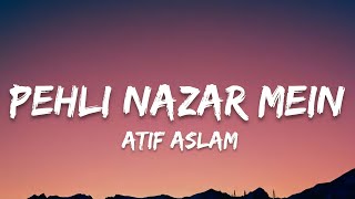 Pehli Nazar Mein Lyrics Aatif Aslam  7clouds Hindi [upl. by Siednarb]