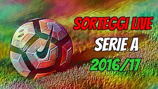 SORTEGGI LIVE CALENDARIO SERIE A 201617 [upl. by Eamaj]