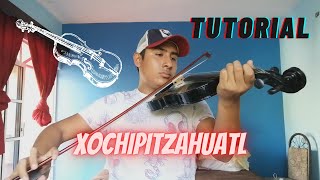 Xochipitzahuatl Tutorial de Violín  Kike Abrego [upl. by Eidaj]