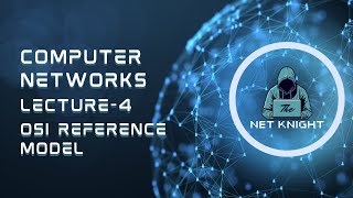 Computer Networks Lecture4 OSI Reference Model [upl. by Ynohtnacram]