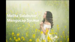 Mengucap Syukur  Melita Sidabutar [upl. by Nabila945]