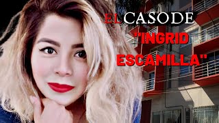 El caso de INGRID ESCAMILLA  Criminalista Nocturno [upl. by Larual]