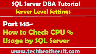 SQL Server DBA Tutorial 145How to Check CPU  Usage by SQL Server [upl. by Kalvin822]