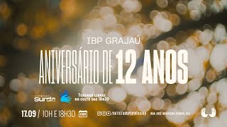 Culto de Celebração dos 12 anos da IBP Grajaú  Pr Jonas Neves  170923 às 18h30 [upl. by Spitzer]